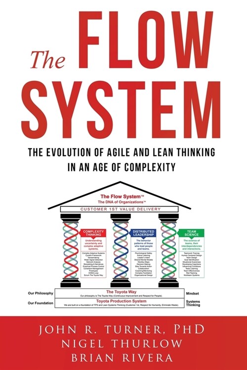 The Flow System: The Evolution of Agile and Lean Thinking in an Age of Complexity (Paperback)