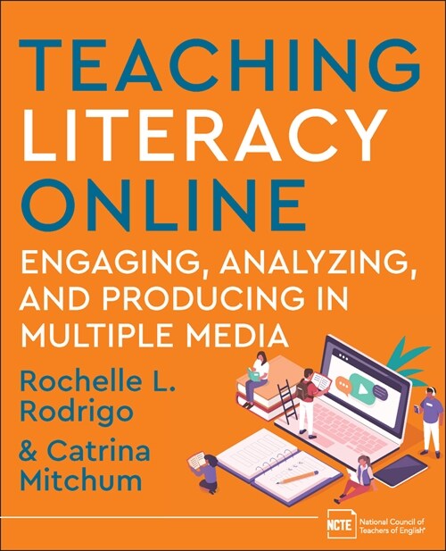 Teaching Literacy Online: Engaging, Analyzing, and Producing in Multiple Media (Paperback)