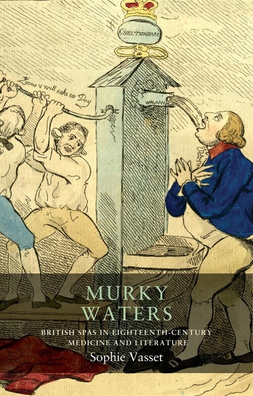 Murky Waters : British Spas in Eighteenth-Century Medicine and Literature (Paperback)