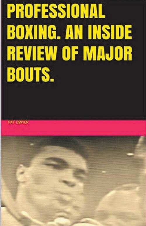 Professional Boxing. An Inside Review of Major Bouts. (Paperback)