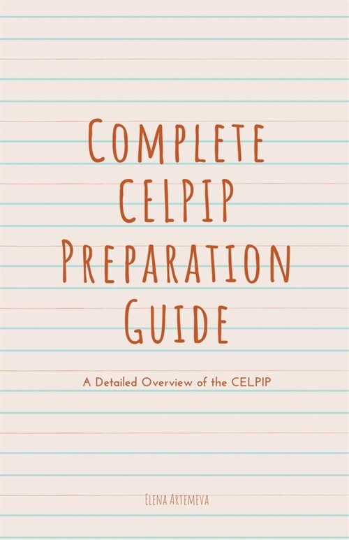 Complete CELPIP Preparation Guide: A Detailed Overview of the CELPIP (Paperback)