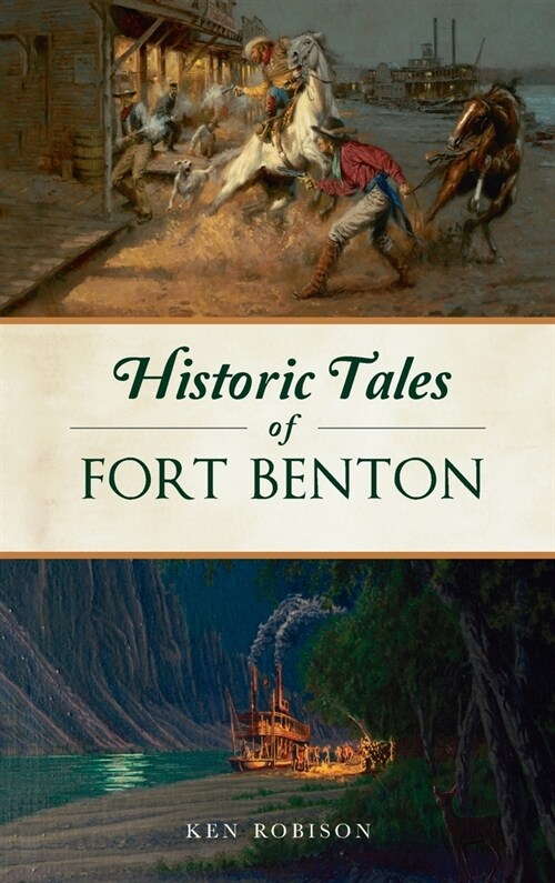 Historic Tales of Fort Benton (Hardcover)