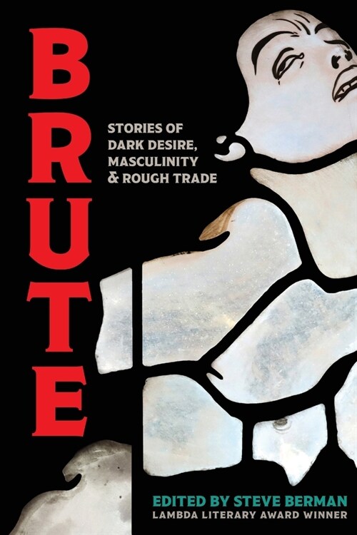 Brute: Stories of Dark Desire, Masculinity, & Rough Trade (Paperback)