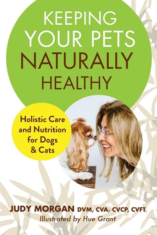 Keeping Your Pets Naturally Healthy (Paperback)