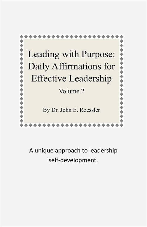 Leading with Purpose: Daily Affirmations for Effective Leadership: Volume 2 (Paperback)