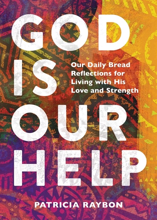 God Is Our Help: Our Daily Bread Reflections for Living with His Love and Strength (Hardcover)