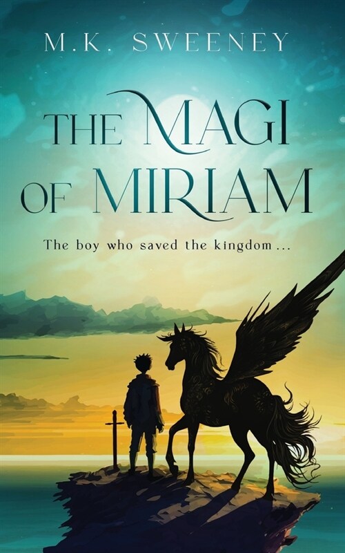 The Magi of Miriam: The Boy Who Saved the Kingdom (Paperback)