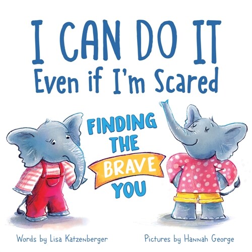 I Can Do It Even If Im Scared: Finding the Brave You (Hardcover)