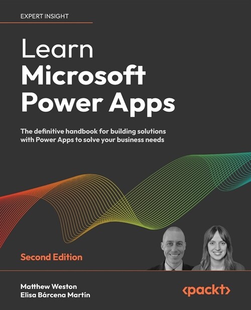 Learn Microsoft Power Apps - Second Edition: The definitive handbook for building solutions with Power Apps to solve your business needs (Paperback, 2)