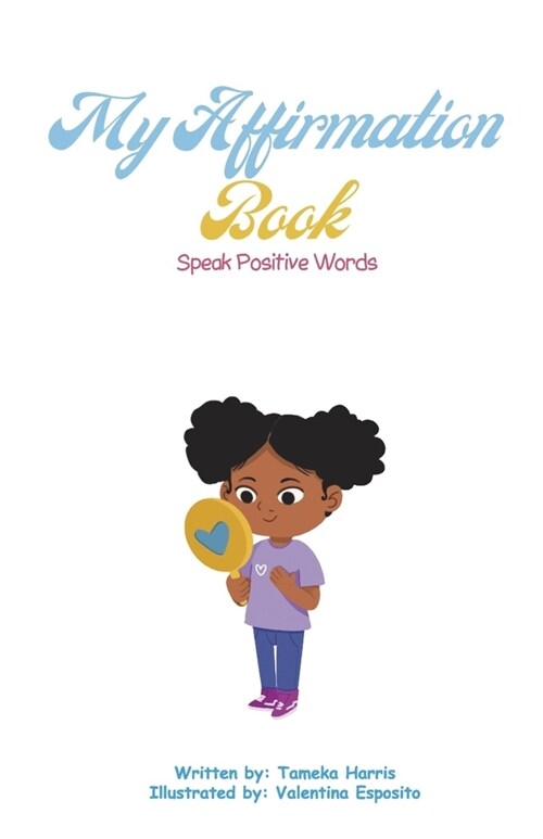 My Affirmation Book: Speak Positive Words (Paperback)