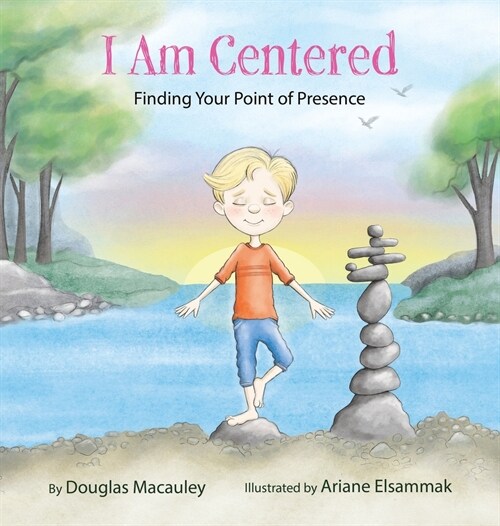 I Am Centered: Finding Your Point of Presence (Hardcover)