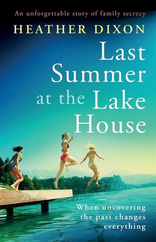 Last Summer at the Lake House: An unforgettable story of family secrecy (Paperback)