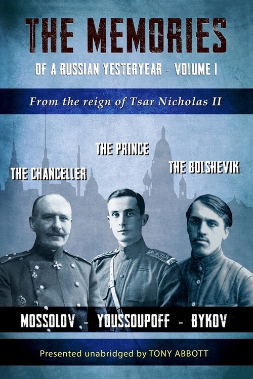 The Memories of a Russian Yesteryear - Volume I: From the reign of Tsar Nicholas II (Paperback, Volume I)