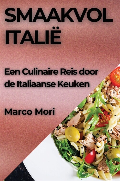 Smaakvol Itali? Een Culinaire Reis door de Italiaanse Keuken (Paperback)