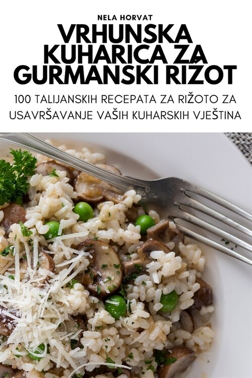 Vrhunska Kuharica Za Gurmanski Rizot (Paperback)