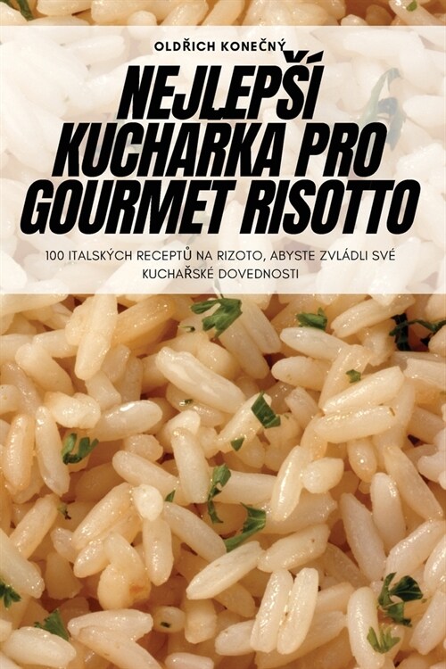 Nejleps?KuchaŘka Pro Gourmet Risotto (Paperback)