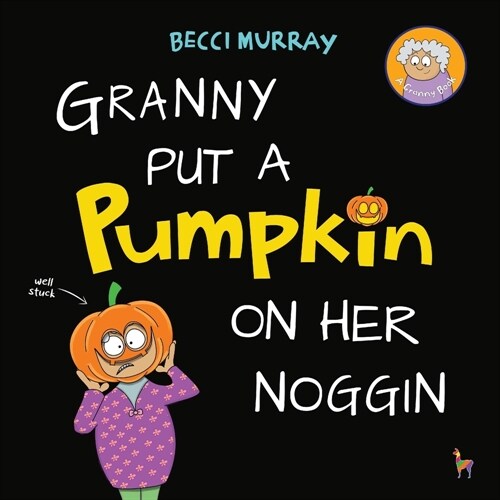 Granny Put a Pumpkin on Her Noggin (Paperback)