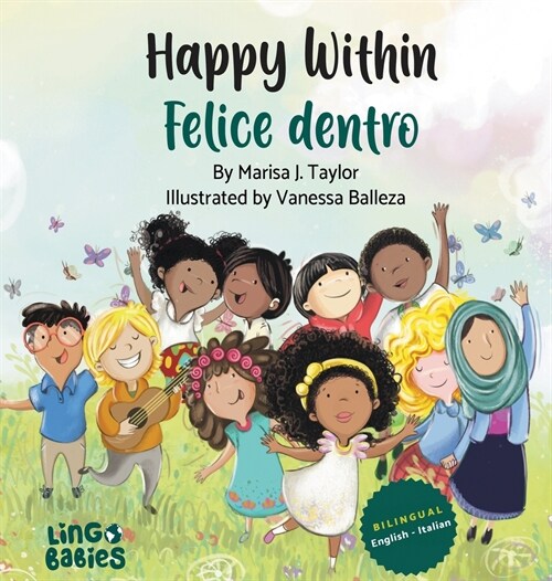 Happy within/ Felice dentro: English - Italian Bilingual Childrens Book / Libri per Bambini Bilingue Italiano Inglese da 3-6 anni (Hardcover)