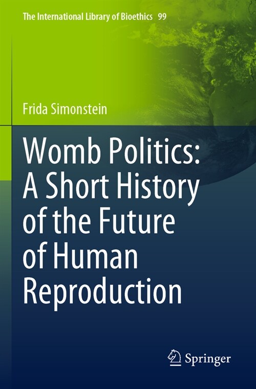 Womb Politics: A Short History of the Future of Human Reproduction (Paperback, 2022)