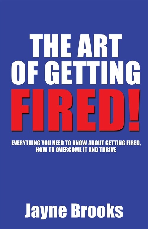 The Art of Getting Fired (Paperback)