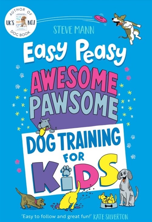Easy Peasy Awesome Pawsome: Dog Training for Kids (Puppy Training, Obedience Training, and Much More) (Paperback)