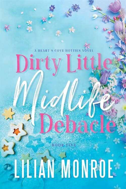 Dirty Little Midlife Debacle: A later-in-life romance (Paperback, 2)