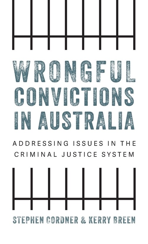 Wrongful convictions in Australia: Addressing issues in the criminal justice system (Hardcover)