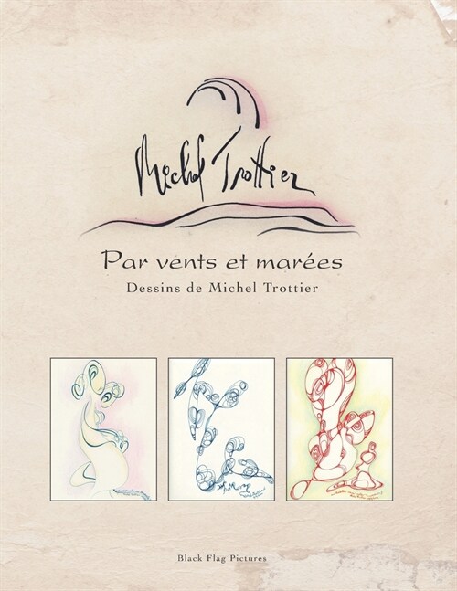 Par Vents et Mar?s: Dessins de Michel Trottier (Paperback)