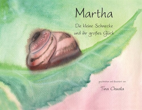 Marta die kleine Schnecke und ihr grosses Glueck (Paperback)