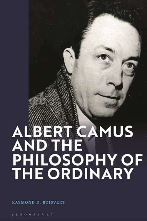 Albert Camus and the Philosophy of the Ordinary (Paperback)