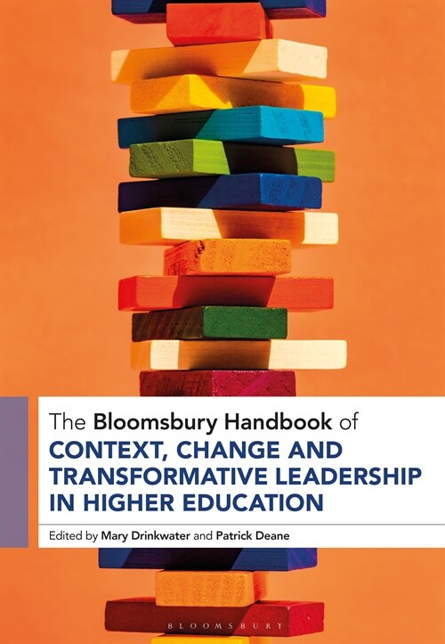 The Bloomsbury Handbook of Context and Transformative Leadership in Higher Education (Hardcover)