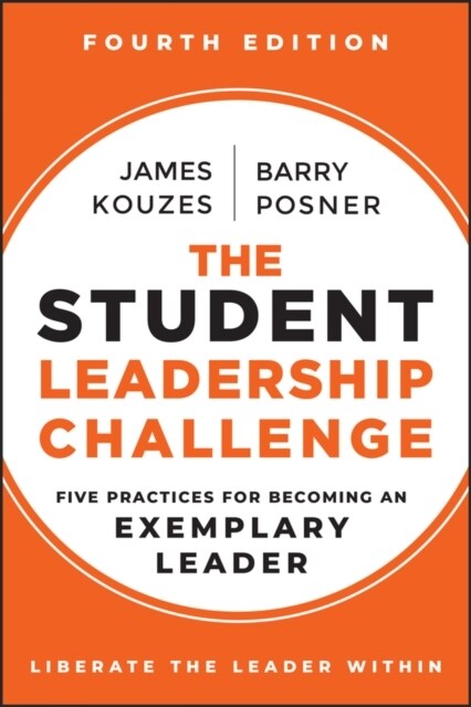 The Student Leadership Challenge: Five Practices for Becoming an Exemplary Leader (Paperback, 4)