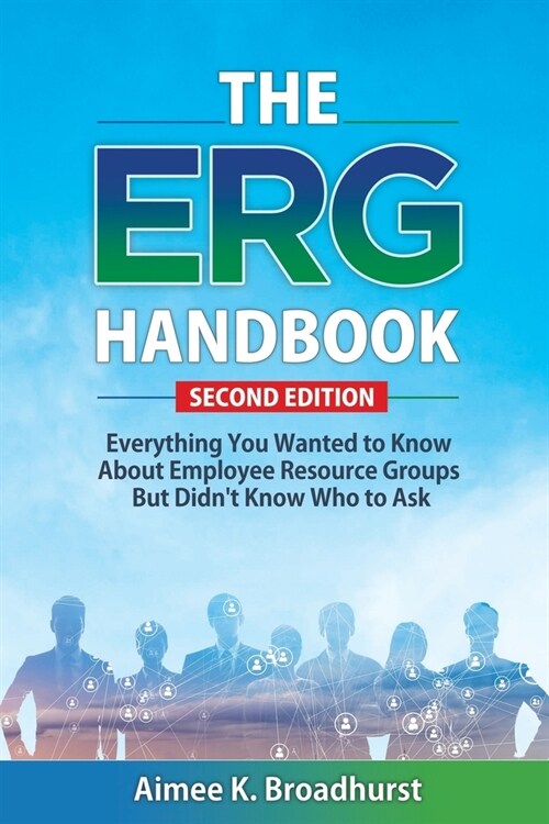 The ERG Handbook: Everything You Wanted to Know About ERGs but Didnt Know Who to Ask (Paperback)