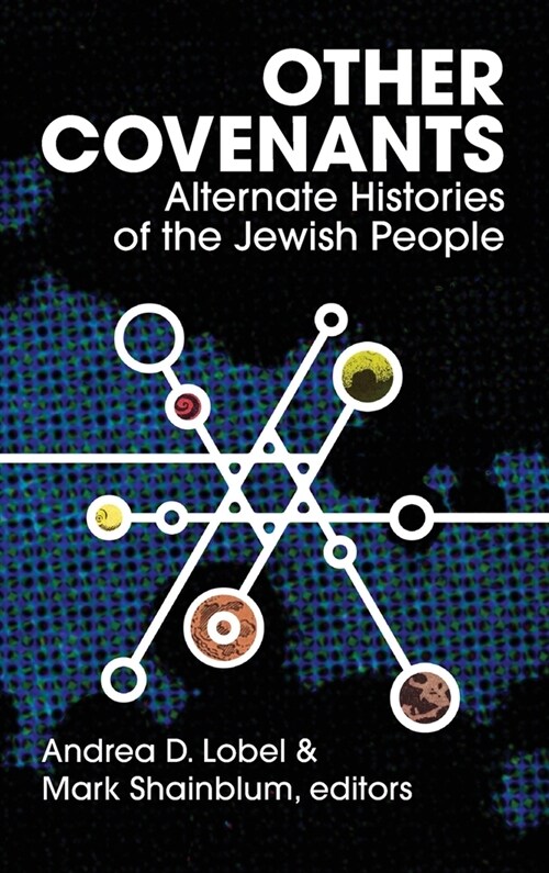 Other Covenants: Alternate Histories of the Jewish People (Hardcover)