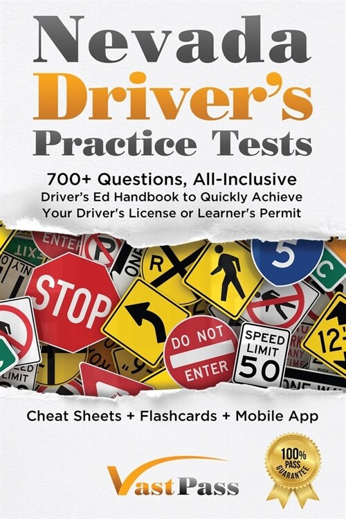 Nevada Drivers Practice Tests: 700+ Questions, All-Inclusive Drivers Ed Handbook to Quickly achieve your Drivers License or Learners Permit (Cheat (Paperback)