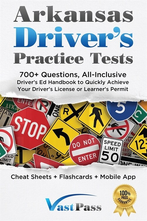 Arkansas Drivers Practice Tests: 700+ Questions, All-Inclusive Drivers Ed Handbook to Quickly achieve your Drivers License or Learners Permit (Che (Paperback)