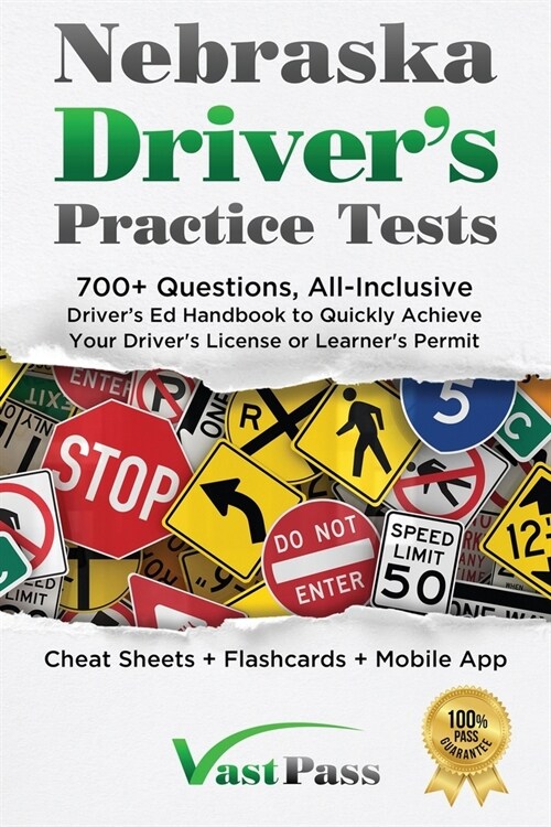 Nebraska Drivers Practice Tests: 700+ Questions, All-Inclusive Drivers Ed Handbook to Quickly achieve your Drivers License or Learners Permit (Che (Paperback)