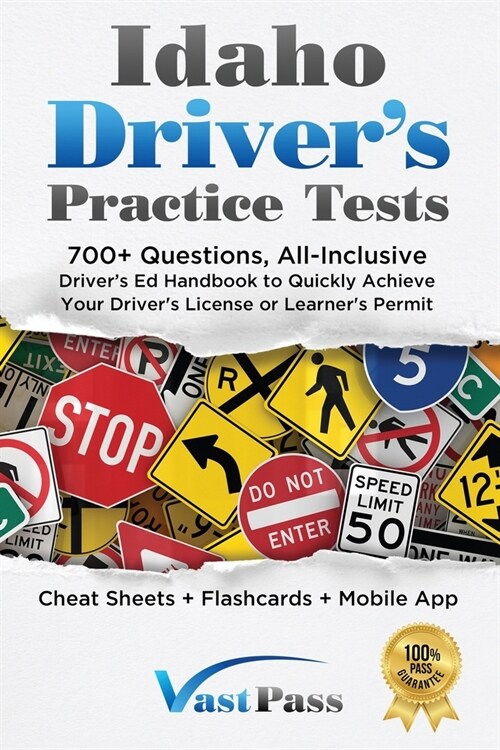 Idaho Drivers Practice Tests: 700+ Questions, All-Inclusive Drivers Ed Handbook to Quickly achieve your Drivers License or Learners Permit (Cheat (Paperback)