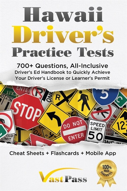 Hawaii Drivers Practice Tests: 700+ Questions, All-Inclusive Drivers Ed Handbook to Quickly achieve your Drivers License or Learners Permit (Cheat (Paperback)