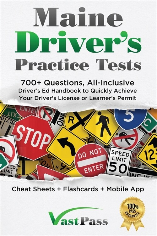 Maine Drivers Practice Tests: 700+ Questions, All-Inclusive Drivers Ed Handbook to Quickly achieve your Drivers License or Learners Permit (Cheat (Paperback)
