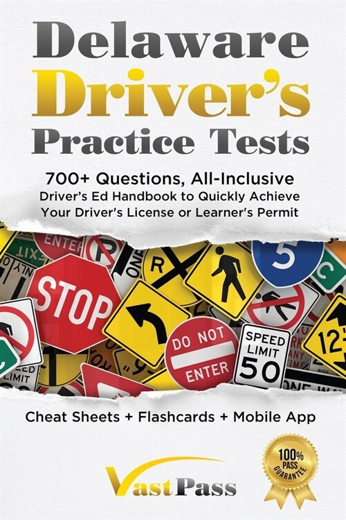 Delaware Drivers Practice Tests: 700+ Questions, All-Inclusive Drivers Ed Handbook to Quickly achieve your Drivers License or Learners Permit (Che (Paperback)