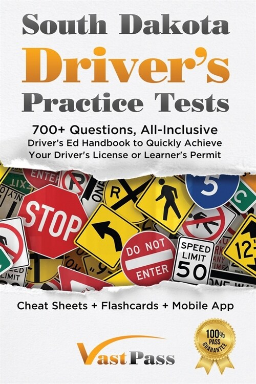 South Dakota Drivers Practice Tests: 700+ Questions, All-Inclusive Drivers Ed Handbook to Quickly achieve your Drivers License or Learners Permit (Paperback)