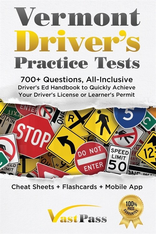 Vermont Drivers Practice Tests: 700+ Questions, All-Inclusive Drivers Ed Handbook to Quickly achieve your Drivers License or Learners Permit (Chea (Paperback)