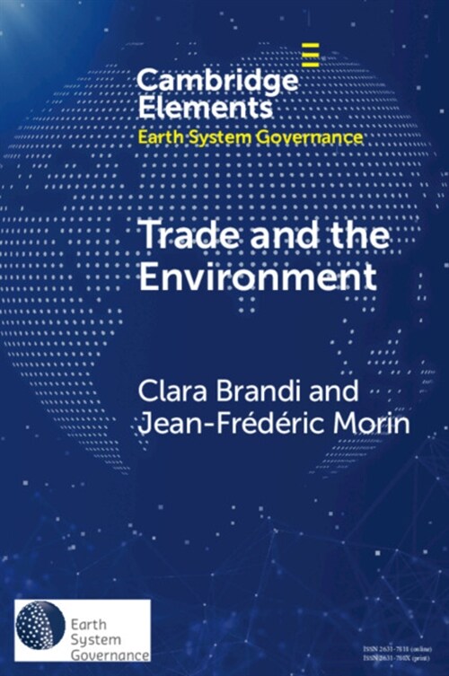 Trade and the Environment : Drivers and Effects of Environmental Provisions in Trade Agreements (Paperback)