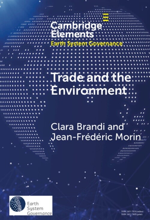 Trade and the Environment : Drivers and Effects of Environmental Provisions in Trade Agreements (Hardcover)