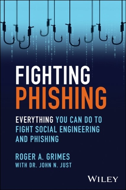 Fighting Phishing: Everything You Can Do to Fight Social Engineering and Phishing (Paperback)