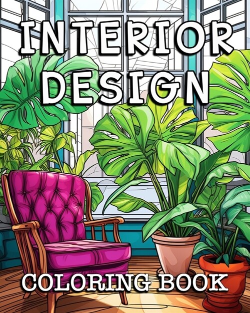 Interior Design Coloring Book: Beautiful Images to Color and Relax (Paperback)