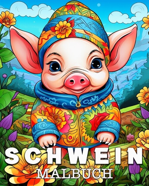 Schwein Malbuch: Sch?e Bilder zum Ausmalen und Entspannen (Paperback)