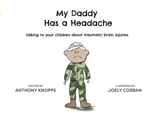 My Daddy Has a Headache: Talking to your children about traumatic brain injuries (Paperback)