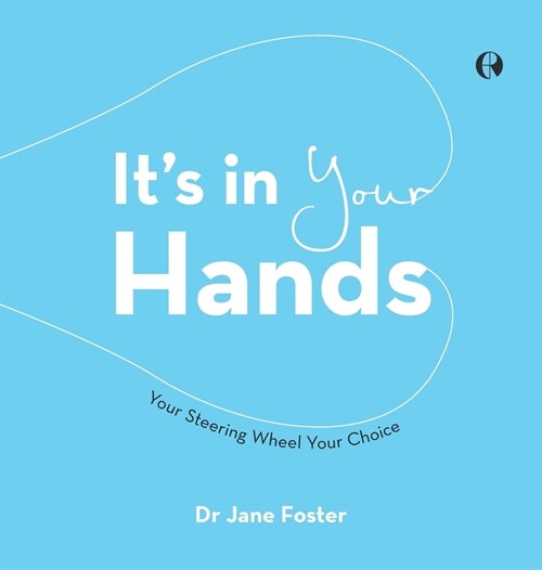 Its in Your Hands: Your Steering Wheel Your Choice (Hardcover)